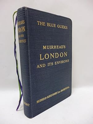 London and Its Environs, The Blue Guides [Muirheads]