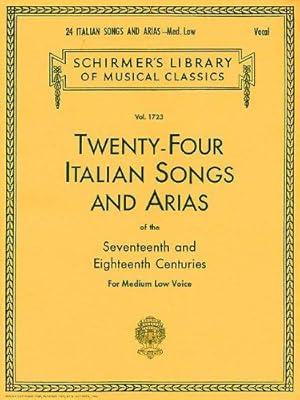 Imagen del vendedor de Twenty-Four Italian Songs and Arias of the Seventeenth and Eighteenth Centuries: For Medium Low Voice (Schirmer's Library of Musical Classics): . Volume 1723 Medium Low Voice Book Only a la venta por WeBuyBooks
