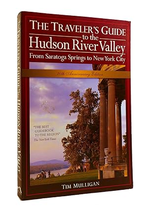 Seller image for THE TRAVELER'S GUIDE TO THE HUDSON RIVER VALLEY From Saratoga Springs to New York City for sale by Rare Book Cellar