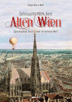 Bild des Verkufers fr Sehnsucht nach dem Alten Wien - Spaziergnge durch eine versunkene Welt. zum Verkauf von Antiquariat Buchseite