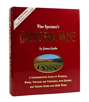 Bild des Verkufers fr WINE SPECTATOR'S CALIFORNIA WINE A Comprehensive Guide to Wineries, Wines, Vintages and Vineyards, with Ratins and Tasting Notes for 5000 Wines zum Verkauf von Rare Book Cellar