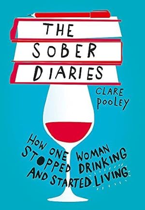 Seller image for The Sober Diaries: How one woman stopped drinking and started living. for sale by WeBuyBooks