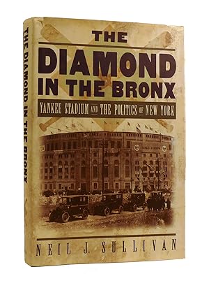 THE DIAMOND IN THE BRONX Yankee Stadium and the Politics of New York