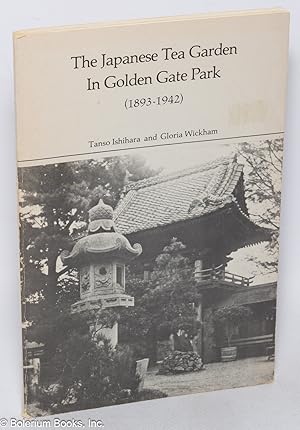 The Japanese Tea Garden in Golden Gate Park (1893-1942)