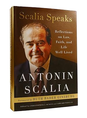 Seller image for SCALIA SPEAKS Reflections on Law, Faith, and Life Well Lived for sale by Rare Book Cellar