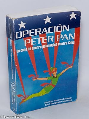 Seller image for Operacin Peter Pan: Un caso de guerra psicolgica contra Cuba (2a edicin) for sale by Bolerium Books Inc.