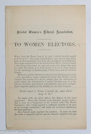 Bristol Women's Liberal Association. To Women Electors