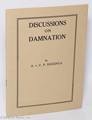 Discussions on Damnation