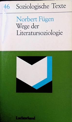 Bild des Verkufers fr Wege der Literatursoziologie. Soziologische Texte 46, zum Verkauf von books4less (Versandantiquariat Petra Gros GmbH & Co. KG)