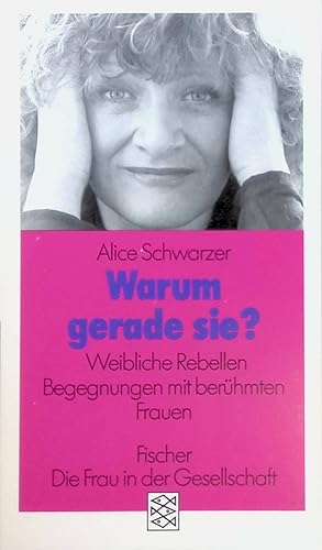 Bild des Verkufers fr Warum gerade sie? : Weibliche Rebellen ; Begegnungen mit berhmten Frauen. Nr.10838 zum Verkauf von books4less (Versandantiquariat Petra Gros GmbH & Co. KG)