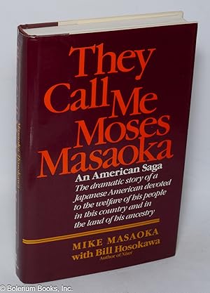 Seller image for They call me Moses Masaoka: an American saga for sale by Bolerium Books Inc.