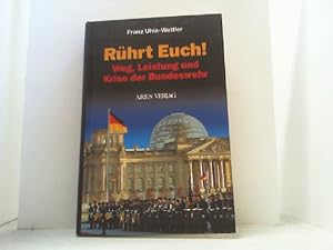 Bild des Verkufers fr Rhrt Euch! Weg, Leistung und Krise der Bundeswehr. zum Verkauf von Antiquariat Uwe Berg