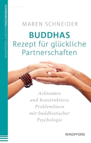Seller image for Buddhas Rezept fr glckliche Partnerschaften: Achtsames und konstruktives Problemlsen mit buddhistischer Psychologie for sale by Modernes Antiquariat - bodo e.V.