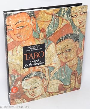 Tabo: a Lamp for the Kingdom. Early Indo-Tibetan Buddhist Art in the Western Himalaya