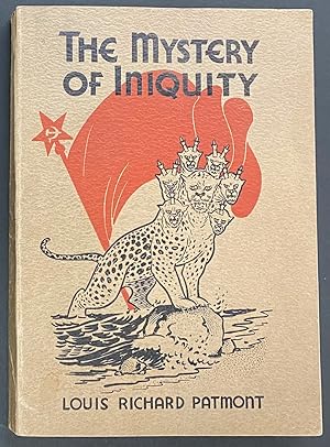 The mystery of iniquity: an expose of the spirit and nature of international Communism