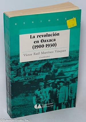 Imagen del vendedor de La revolucin en Oaxaca (1900-1930) a la venta por Bolerium Books Inc.