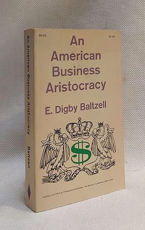 Seller image for An American Business Aristocracy (originally published as "Philadelphia Gentlemen: the Making of a National Upper Class") for sale by Book House in Dinkytown, IOBA