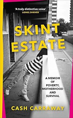 Bild des Verkufers fr Skint Estate: A memoir of poverty, motherhood and survival zum Verkauf von WeBuyBooks
