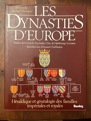 Seller image for Les dynasties d'Europe - hraldique et gnalogie des familles impriales et royales for sale by Librairie des Possibles