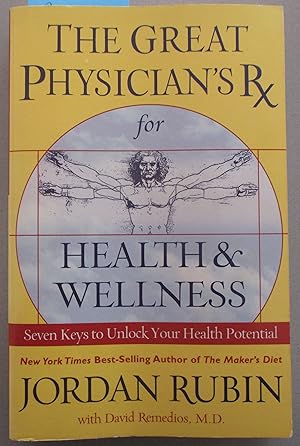 Great Physician's RX for Health and Wellness, The: Seven Keys to Unlock Your Health Potential