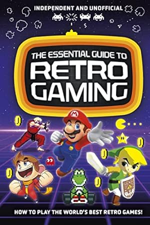 Seller image for The Essential Guide to Retro Gaming: All the classic games you can play today for sale by WeBuyBooks