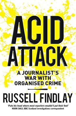 Seller image for Acid Attack: A Journalist's War With Organised Crime for sale by WeBuyBooks