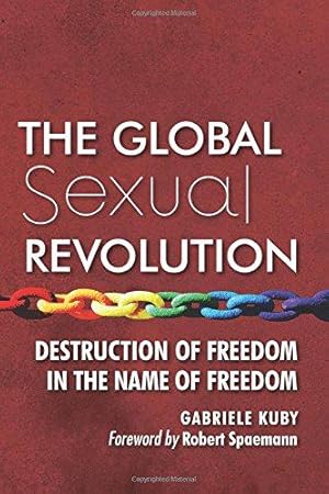 Seller image for The Global Sexual Revolution: Destruction of Freedom in the Name of Freedom for sale by WeBuyBooks