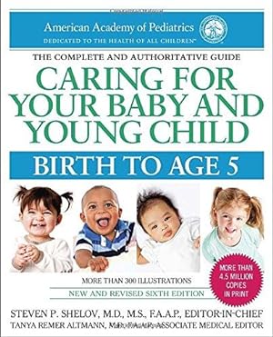 Bild des Verkufers fr Caring for Your Baby and Young Child: Birth to Age 5 zum Verkauf von WeBuyBooks