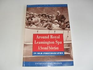 Immagine del venditore per Around Royal Leamington Spa: A Second Selection in Old Photographs (Britain in Old Photographs) venduto da WeBuyBooks