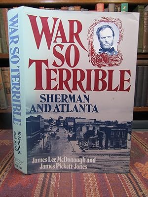 Bild des Verkufers fr War So Terrible: Sherman and Atlanta zum Verkauf von Pages Past--Used & Rare Books