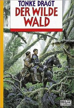 Seller image for Der Wilde Wald: Abenteuer-Roman (Bd. 2 von 2en. 2. Bd. Brief fr den Knig) (Beltz & Gelberg) for sale by Versandantiquariat Felix Mcke