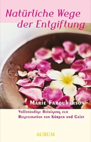 Seller image for Natrliche Wege der Entgiftung: Vollstndige Reinigung zur Regeneration von Krper und Geist for sale by Versandantiquariat Felix Mcke