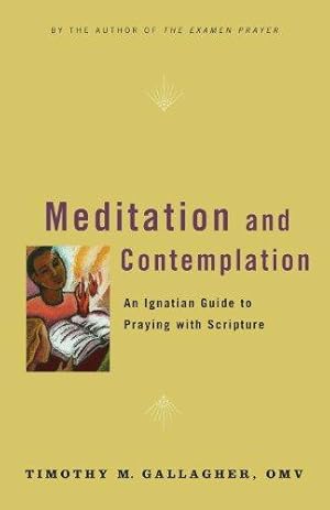 Bild des Verkufers fr Meditation and Contemplation: An Ignatian Guide to Praying with Scripture (Crossroad Book) zum Verkauf von WeBuyBooks