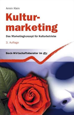 Seller image for Kulturmarketing: Das Marketingkonzept fr Kulturbetriebe (Beck-Wirtschaftsberater im dtv) for sale by Versandantiquariat Felix Mcke