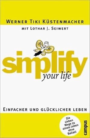 Imagen del vendedor de simplify your life: Einfacher und glcklicher leben a la venta por Versandantiquariat Felix Mcke