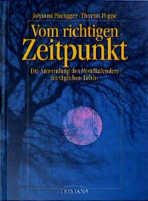Seller image for Vom richtigen Zeitpunkt, Die Anwendung des Mondkalenders im tglichen Leben for sale by Versandantiquariat Felix Mcke