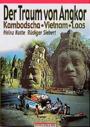 Seller image for Der Traum von Angkor: Menschen und Mchte am Mekong. Kambodscha - Vietnam - Laos for sale by Versandantiquariat Felix Mcke