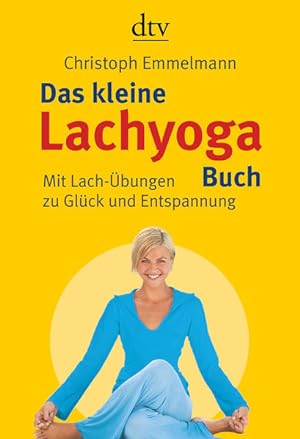 Imagen del vendedor de Das kleine Lachyoga-Buch: Mit Lach-bungen zu Glck und Entspannung a la venta por Versandantiquariat Felix Mcke