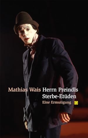 Seller image for Herrn Preindls Sterbe-Etden: Eine Ermutigung for sale by Versandantiquariat Felix Mcke