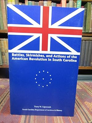 Battles, Skirmishes, and Actions of the American Revolution in South Carolina