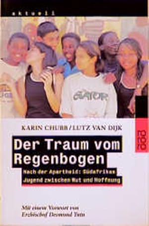 Seller image for Der Traum vom Regenbogen: Nach der Apartheid: Sdafrikas Jugend zwischen Wut und Hoffnung for sale by Versandantiquariat Felix Mcke