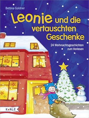 Bild des Verkufers fr Leonie und die vertauschten Geschenke: 24 Weihnachtsgeschichten zum Vorlesen zum Verkauf von Versandantiquariat Felix Mcke