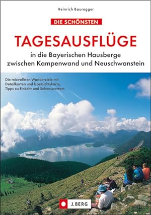 Seller image for Die schnsten Tagesausflge in die Bayerischen Hausberge for sale by Versandantiquariat Felix Mcke