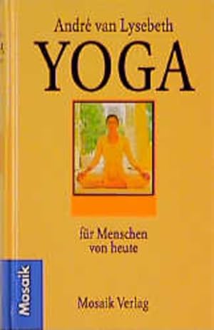 Bild des Verkufers fr Yoga: Fr die Menschen von heute zum Verkauf von Versandantiquariat Felix Mcke