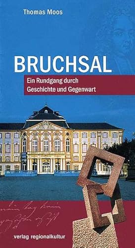 Imagen del vendedor de Bruchsal: Ein Rundgang durch Geschichte und Gegenwart a la venta por Versandantiquariat Felix Mcke