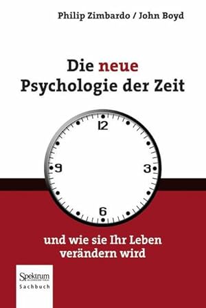 Imagen del vendedor de Die neue Psychologie der Zeit: und wie sie Ihr Leben verndern wird a la venta por Versandantiquariat Felix Mcke