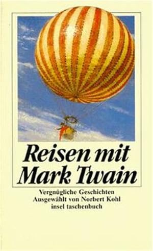 Bild des Verkufers fr Reisen mit Mark Twain: Vergngliche Geschichten (insel taschenbuch) zum Verkauf von Versandantiquariat Felix Mcke