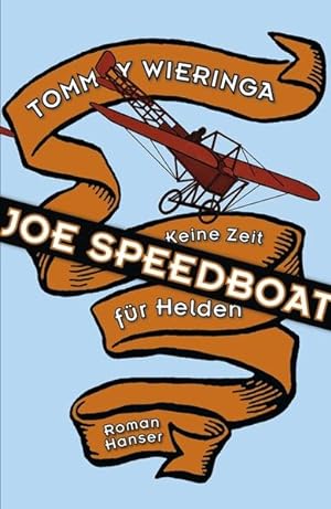 Seller image for Joe Speedboat: Keine Zeit fr Helden - Roman for sale by Versandantiquariat Felix Mcke