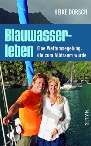 Bild des Verkufers fr Blauwasserleben: Eine Weltumsegelung, die zum Albtraum wurde zum Verkauf von Versandantiquariat Felix Mcke