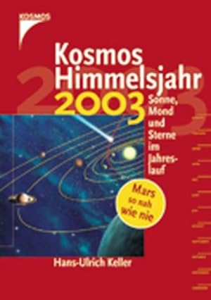 Seller image for Kosmos Himmelsjahr 2003. Sonne, Mond und Sterne im Jahreslauf for sale by Versandantiquariat Felix Mcke
